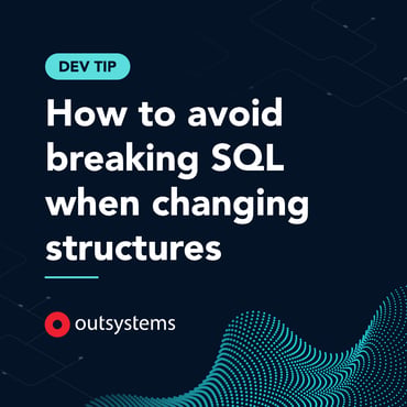 Dev Tip: How to avoid breaking SQL when changing structures