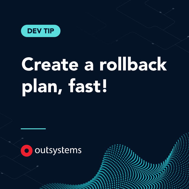 Creating a Rollback plan, fast!