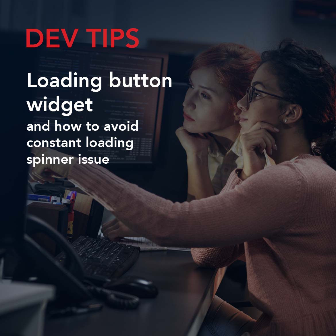 OutSystems Dev Tip: Avoid Constant Loading Spinner with Button Widget